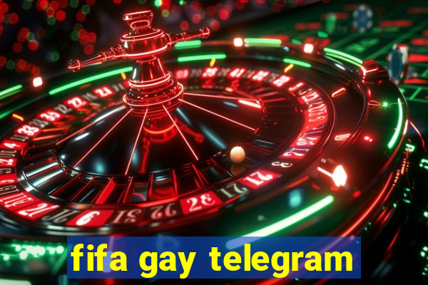 fifa gay telegram